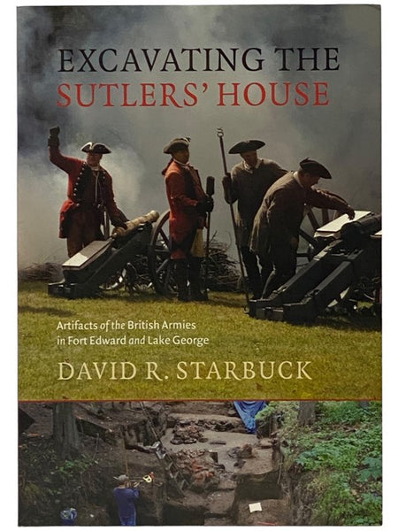 Excavating the Sutlers' House: Artifacts of the British Armies in Fort Edward and Lake George