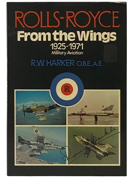 Rolls-Royce: From the Wings, 1925-1971 Military Aviation