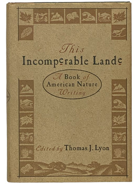 This Incomperable Lande: A Book of American Nature Writing [Incomparable Land]