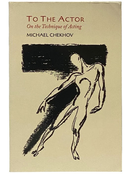 To the Actor: On the Technique of Acting