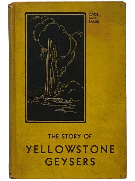The Story of Yellowstone Geysers
