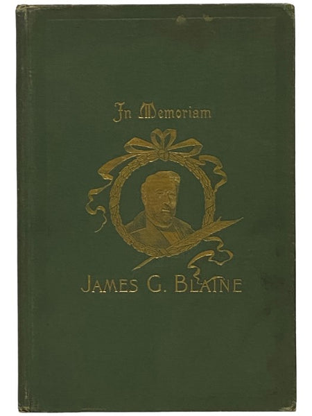 Proceedings of the Senate and Assembly of the State of New York, on the Life and Character of James Gillespie Blaine. Albany, February 13, 1893. [In Memoriam. James Gillespie Blaine]