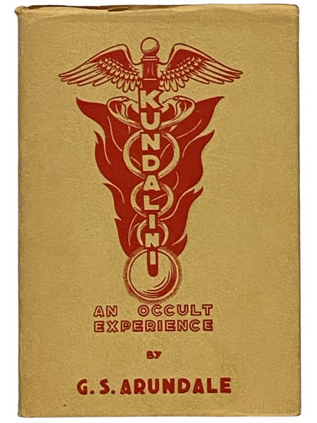 Kundalini: An Occult Experience (Dr. Arundale Centenary Printing)