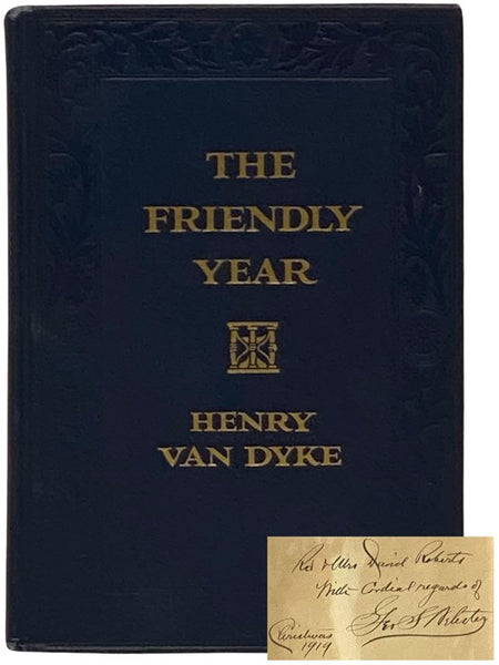The Friendly Year: Chosen and Arranged from the Works of Henry van Dyke, D.C.L. (Oxon)
