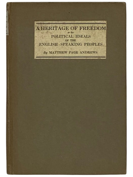 A Heritage of Freedom; or, The Political Ideals of the English-Speaking Peoples