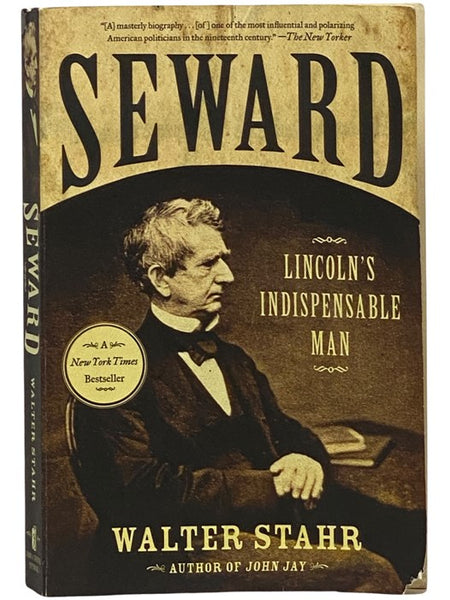 Seward: Lincoln's Indispensable Man