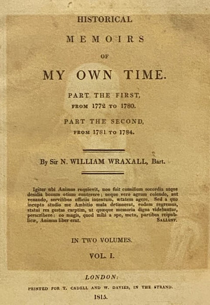 Historical Memoirs of My Own Time. in Two Volumes. Part the First, from 1772 to 1780. Part the Second, from 1781 to 1784.