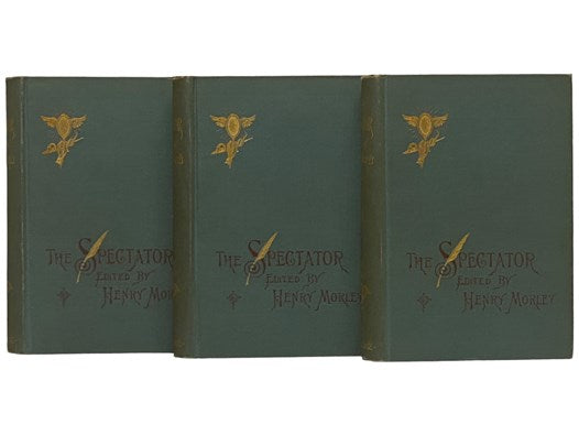 The Spectator: A New Edition Reproducing the Original Text Both as First Issued and as Corrected by Its Authors, with Introduction, Notes, and Index, in Three Volumes.