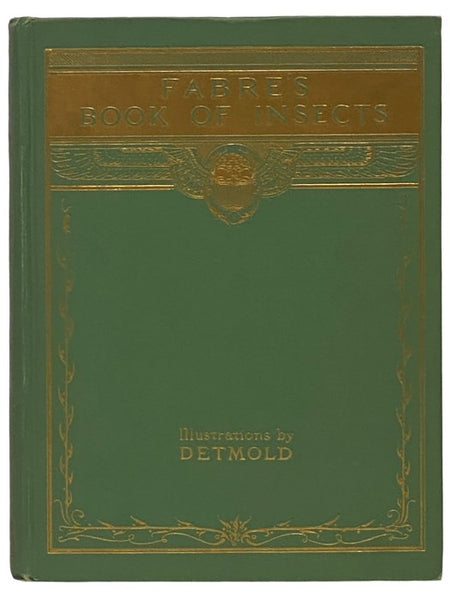 Fabre's Book of Insects: Retold from Alexander Teixeira de Mattos' Translation of Fabre's 'Souvenirs Entomologiques'