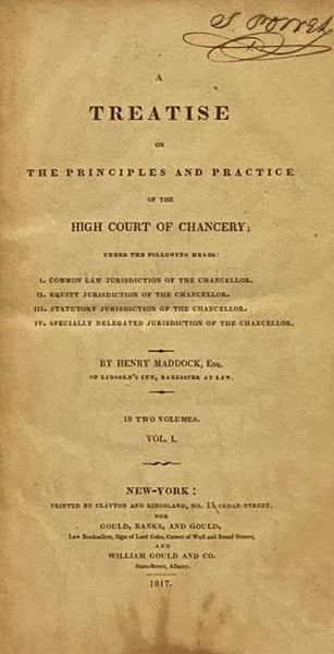 A Treatise on the Principles and Practice of the High Court of Chancery; under the Following Heads: I. Common Law Jurisdiction of the Chancellor. II. Equity Jurisdiction of the Chancellor. III. Statutory Jurisdiction of the Chancellor. IV. Specially Dele…
