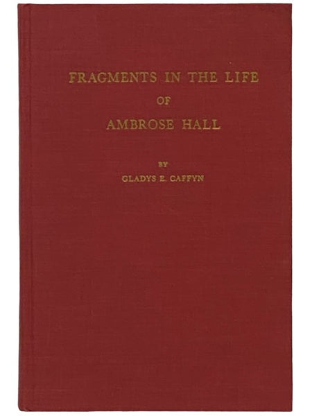 Fragments in the Life of Ambrose Hall