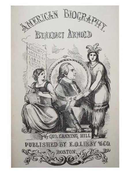 Benedict Arnold. A Biography. (American Biographical Series)