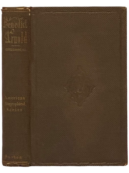 Benedict Arnold. A Biography. (American Biographical Series)