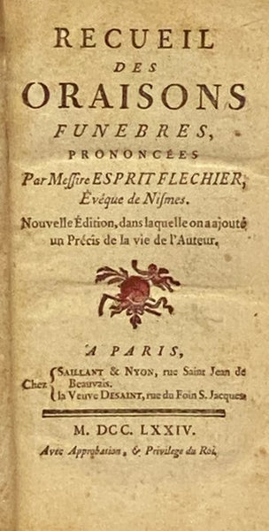 Recueil des Oraisons Funebres, Prononcees par Messire Esprit Flechier; Eveque de Nismes. Nouvelle Edition, dans laquelle on a ajoute un Precis de la vie de l'Auteur.