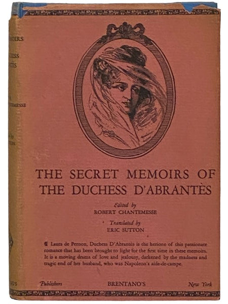 The Secret Memoirs of the Duchess D'Abrantes, 1784-1838