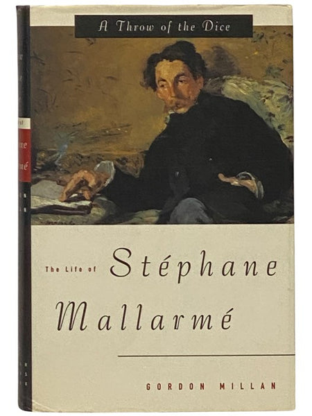 A Throw of the Dice: The Life of Stephane Mallarme