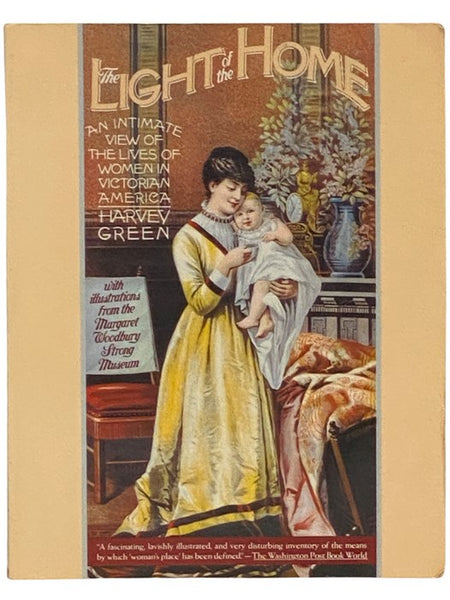 The Light of the Home: An Intimate View of the Lives of Women in Victorian America