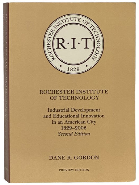 Rochester Institute of Technology: Industrial Development and Educational Innovation in an American City, 1829-2006