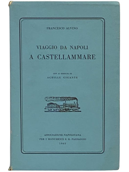 Viaggio da Napoli a Castellammare con 42 Disegni di Achille Gigante