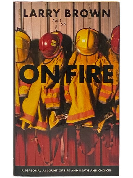 On Fire: A Personal Account of Life and Death and Choices