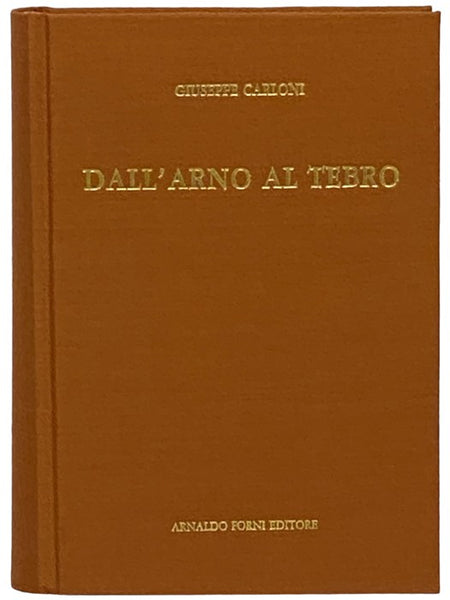 Dall'Arno al Tebro: Escursioni per la Provincia d'Arezzo