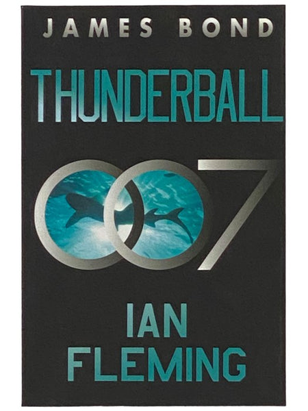 Thunderball: A James Bond Novel (James Bond, Book 9) (007)