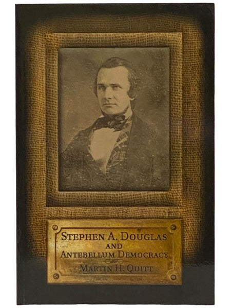 Stephen A. Douglas and Antebellum Democracy