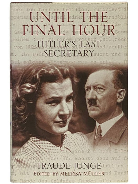 Until the Final Hour: Hitler's Last Secretary