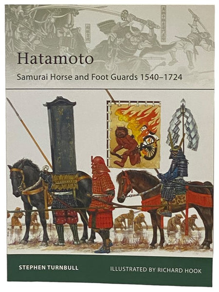 Hatamoto: Samurai Horse and Foot Guards, 1540-1724 (Osprey Elite, No. 178)