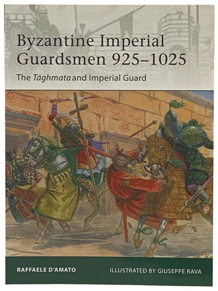 Byzantine Imperial Guardsmen, 925-1025: The Taghmata and Imperial Guard (Osprey Elite, No. 187)