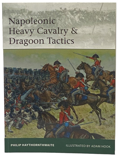 Napoleonic Heavy Cavalry and Dragoon Tactics (Osprey Elite, No. 188)