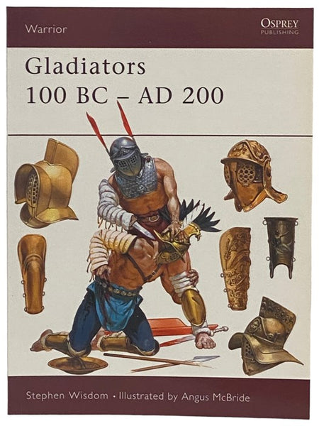 Gladiators, 100 BC - AD 200 (Osprey Warrior, No. 39)