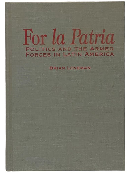 For La Patria: Politics and the Armed Forces in Latin America