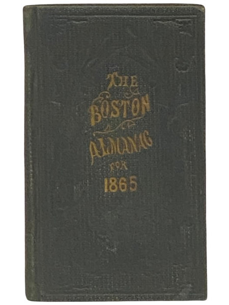 The Boston Almanac for the Year 1865. No. 30.