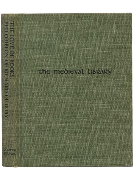 The Love of Books: The Philobiblon of Richard de Bury, Newly Translated (The Medieval Library)