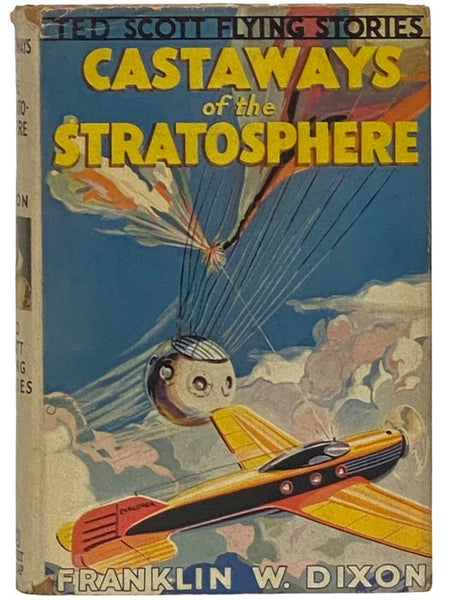 Castaways of the Stratosphere; or, Hunting the Vanished Balloonists (The Ted Scott Flying Stories Book 18)