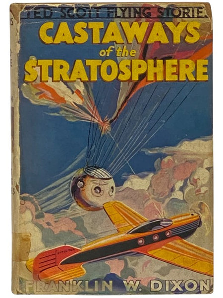 Castaways of the Stratosphere; or, Hunting the Vanished Balloonists (The Ted Scott Flying Stories Book 18)