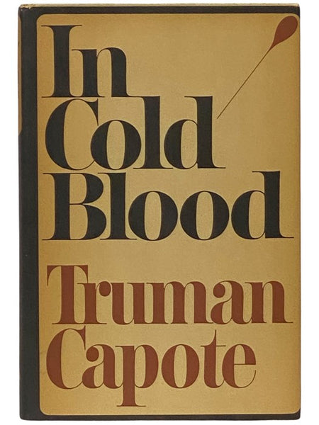 In Cold Blood: A True Account of a Multiple Murder and Its Consequences