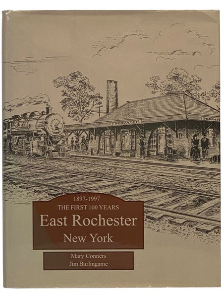 East Rochester, New York: One Hundred Years of History, 1897-1997 (Centennial Edition)