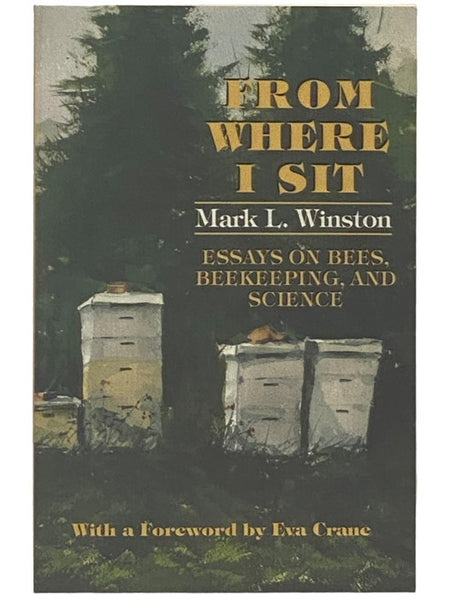 From Where I Sit: Essays on Bees, Beekeeping, and Science