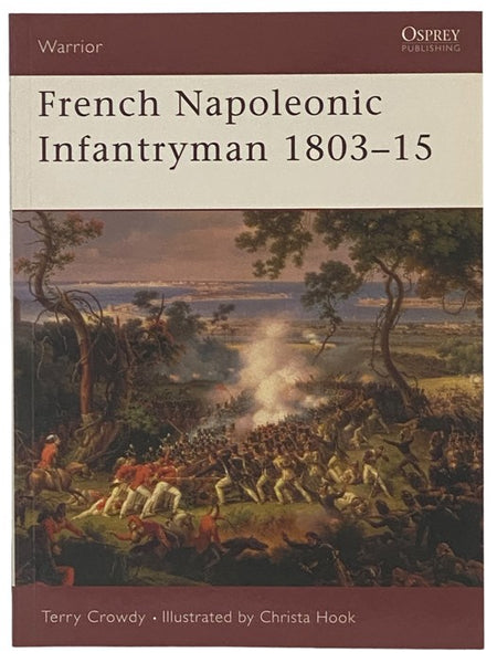 French Napoleonic Infantryman, 1803-15 (Osprey Warrior, No. 57)