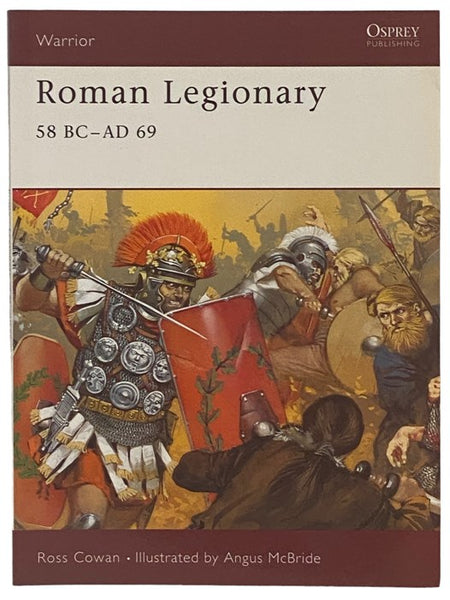 Roman Legionary, 58 BC - AD 69 (Osprey Warrior, No. 71)