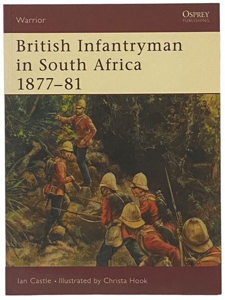 British Infantryman in South Africa, 1877-81 (Osprey Warrior, No. 83)