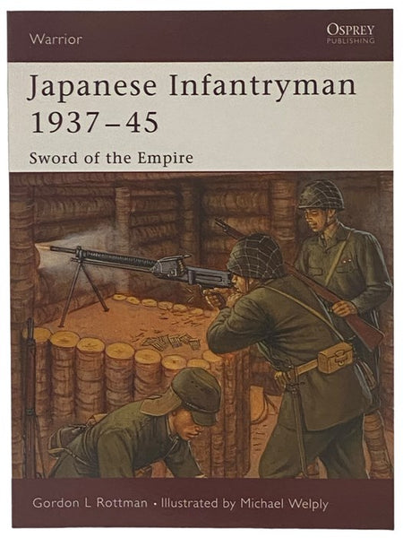 Japanese Infantryman, 1937-45: Sword of the Empire (Osprey Warrior, No. 95)