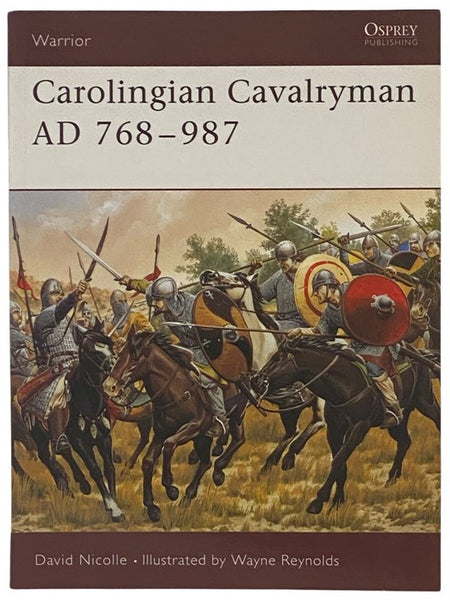 Carolingian Cavalryman, AD 768-987 (Osprey Warrior, No. 96)