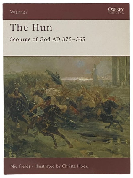 The Hun: Scourge of God, AD 375-565 (Osprey Warrior, No. 111)