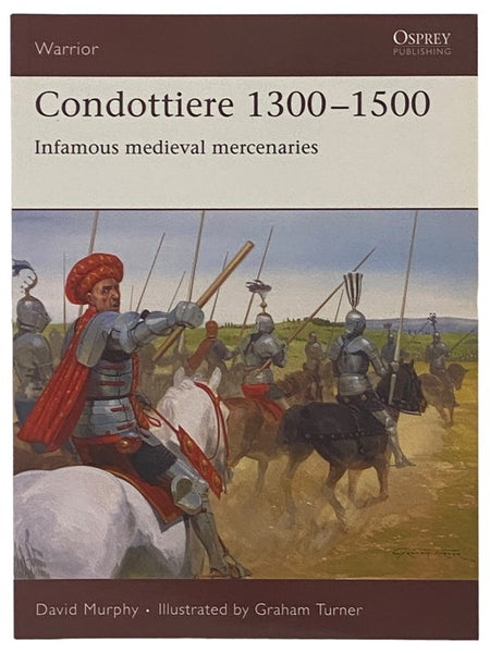 Condottiere, 1300-1500: Infamous Medieval Mercenaries (Osprey Warrior, No. 115)