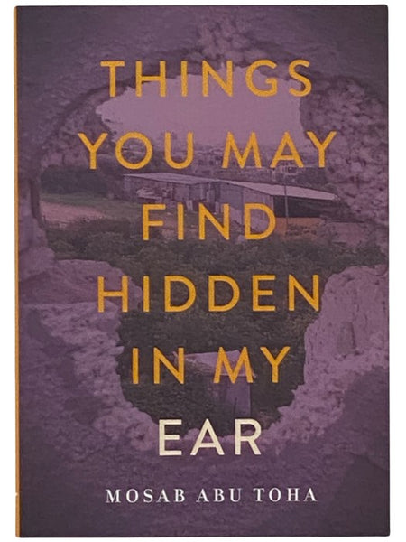 Things You May Find Hidden in My Ear: Poems from Gaza