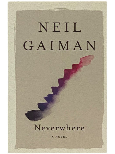 Neverwhere: A Novel (Author's Preferred Text)