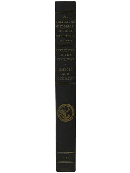 Rochester in the Civil War (The Rochester Historical Society Publications Volume XXII [22])